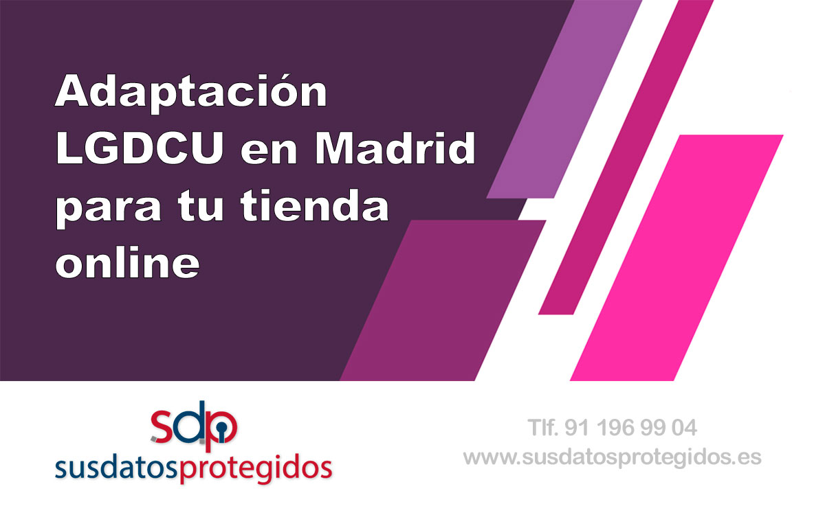 adaptacion lgdcu madrid keys susdatosprotegidos